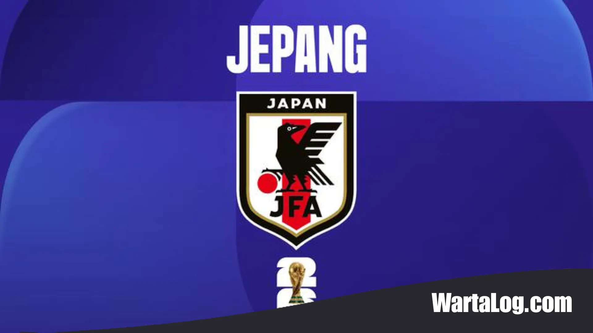 Ambisi Samurai Biru di Piala Dunia 2026: Mengakhiri Penasaran dan Menembus Batas Sejarah