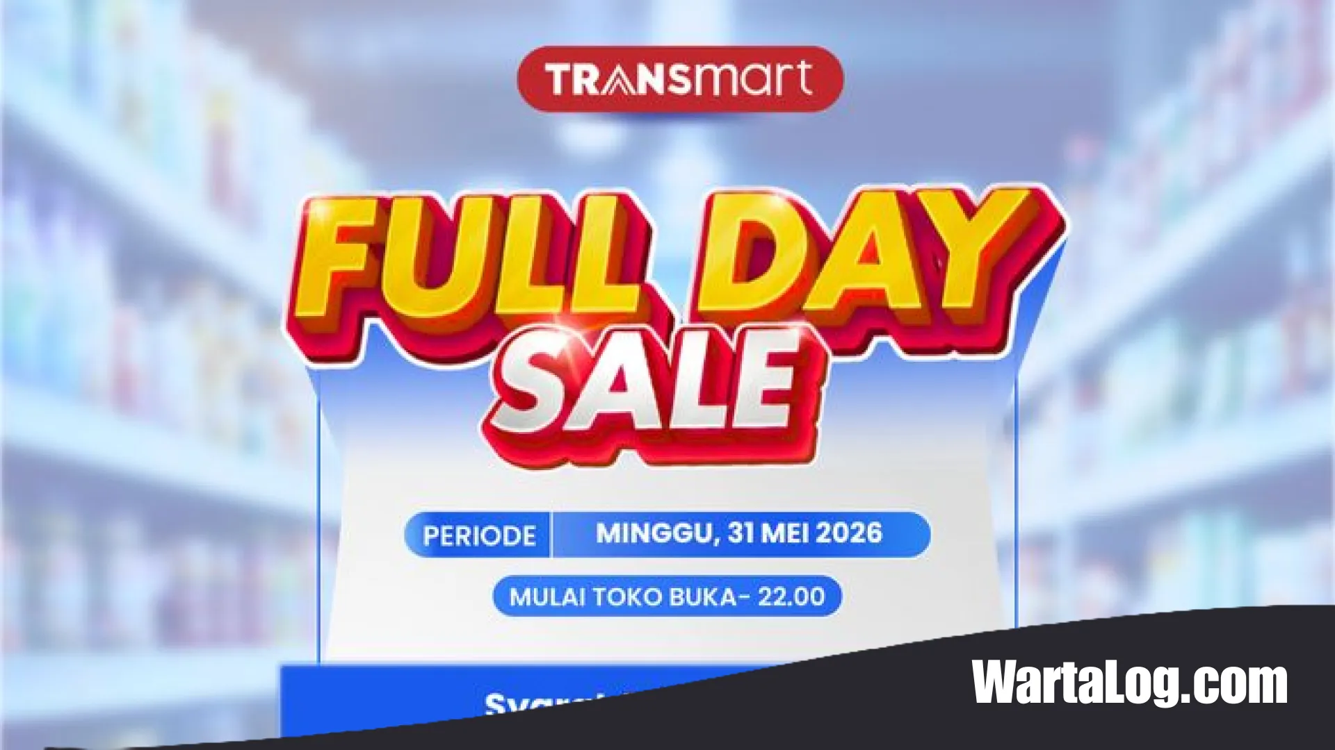 Gajian Tiba! Transmart Full Day Sale Kembali Hadir dengan Diskon Gila-Gilaan Hingga 50% + 20%