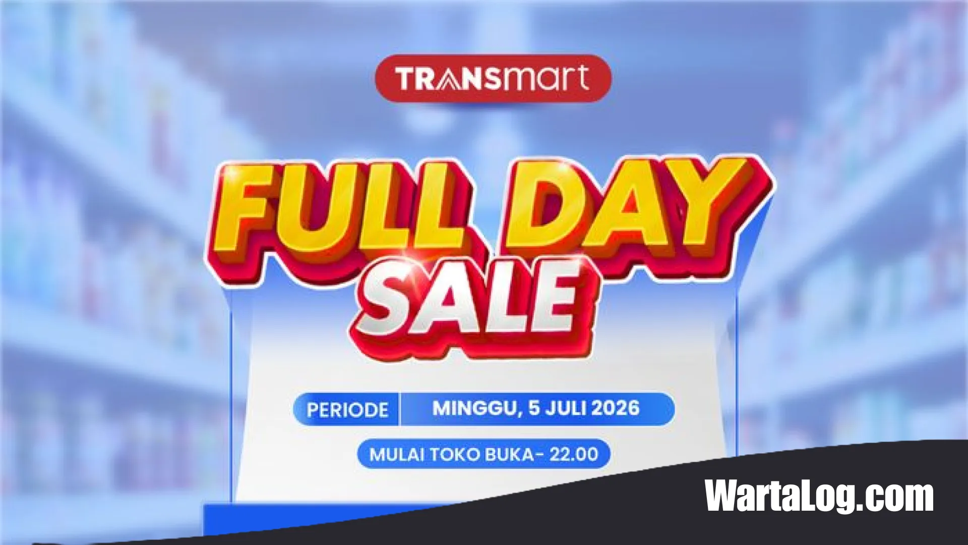 Banjir Diskon 50% + 20% di Transmart Full Day Sale: Kesempatan Emas Borong Barang Mewah Harga Miring!