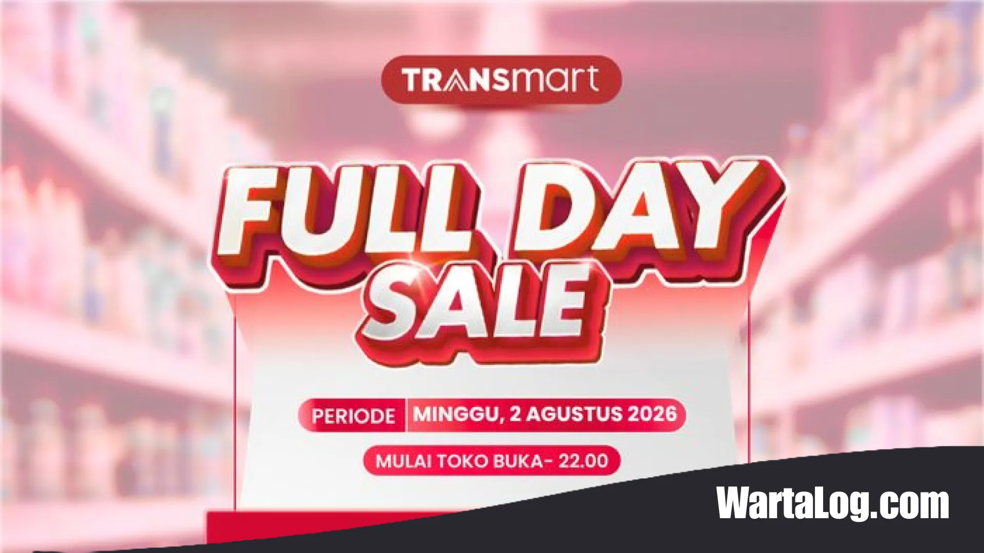 Strategi Belanja Cerdas Pasca-Gajian: Transmart Full Day Sale Gelar Pesta Diskon Gila-Gilaan Hingga 50% + 20%