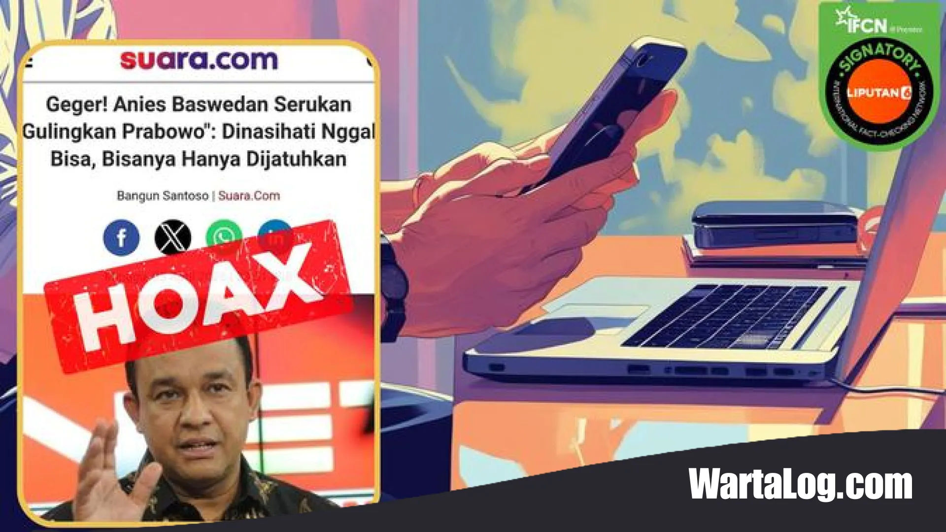 Waspada Manipulasi Digital: Mengurai Fakta Hoaks Anies Baswedan Serukan Gulingkan Presiden Prabowo